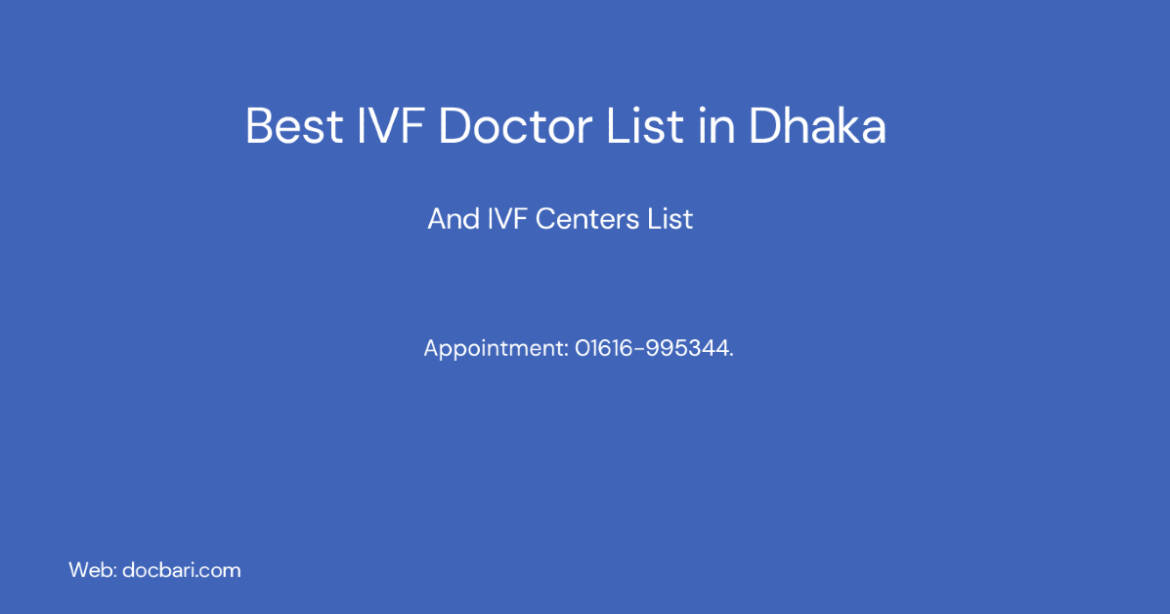 Best IVF Doctor List in Dhaka And IVF Centers