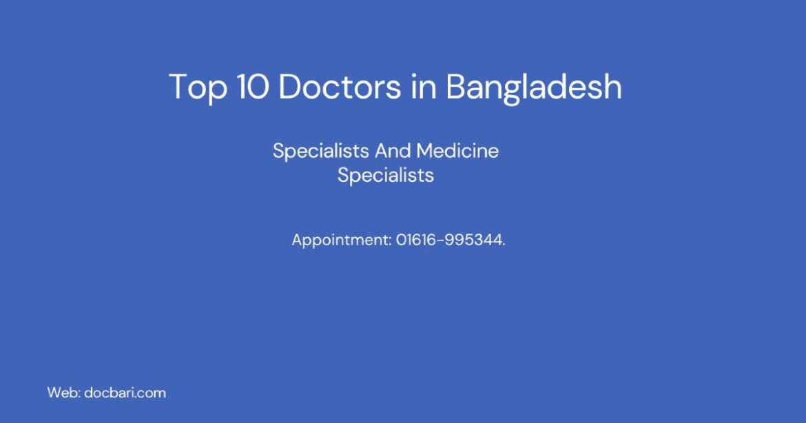 Top 10 Doctors in Bangladesh